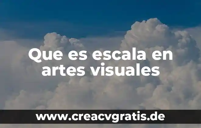 Que es la direccion en artes visuales 6 Que es escala en artes visuales