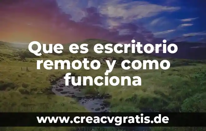 Que es magento y como funciona 6 Que es escritorio remoto y como funciona
