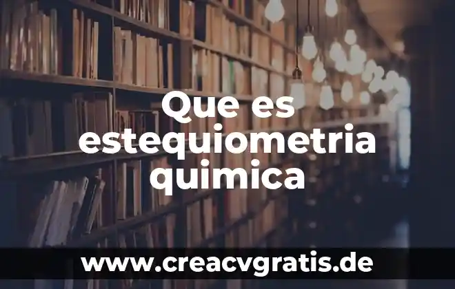 Que es estequiometria base a combustible 3 Que es estequiometria quimica