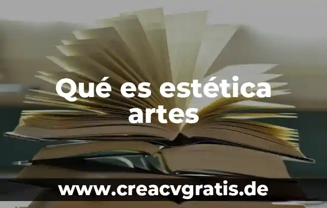 Qué es ética y estética 4 Qué es estética artes