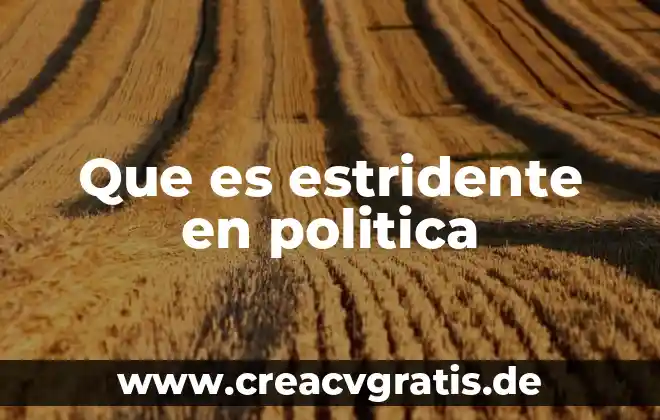 Que es el pafranto politica 3 Que es estridente en politica