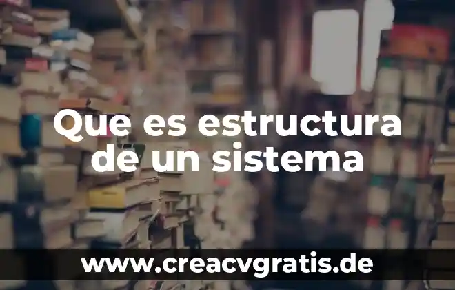 Sistema de potabilización de agua que es 8 Que es estructura de un sistema