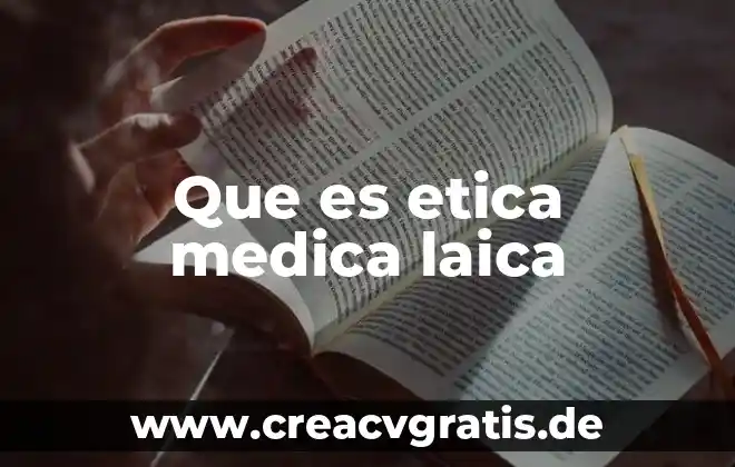 Tema integrador que es el aire 8 Que es etica medica laica