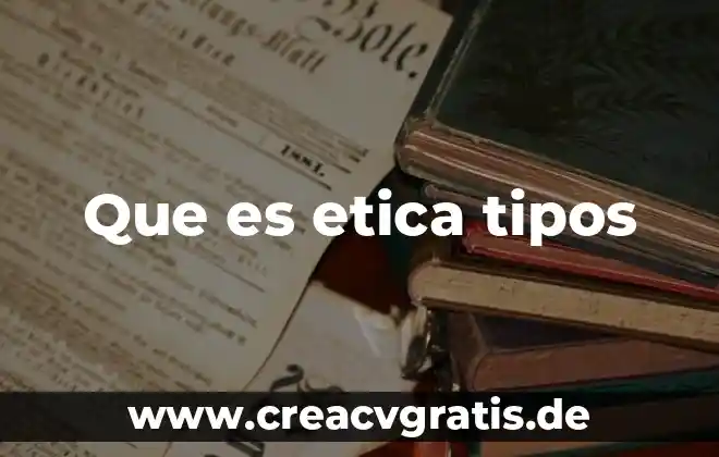 Que es un lubricante y sus tipos 7 Que es etica tipos