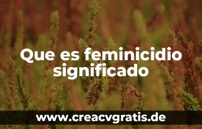 Que es el bullying significado causas y consecuencias 3 Que es feminicidio significado