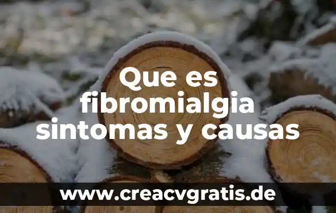Por qué es importante vigilar signos y síntomas de estreñimiento 6 Que es fibromialgia sintomas y causas
