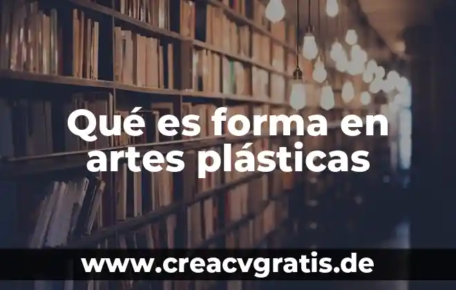 Que es un logotipo en artes 4 Qué es forma en artes plásticas