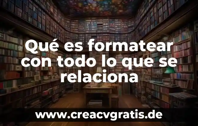 Que es la ley del todo o nada 7 Qué es formatear con todo lo que se relaciona