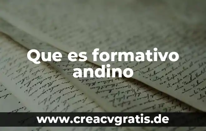 Que es caracter formativo 6 Que es formativo andino