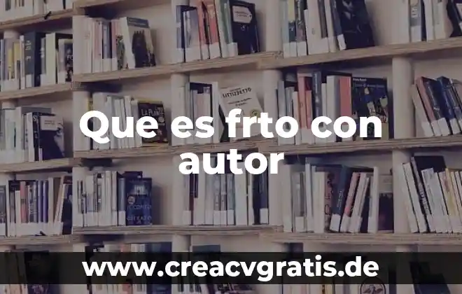 Nombre del autor que define que es un riesgo quimico 5 Que es frto con autor