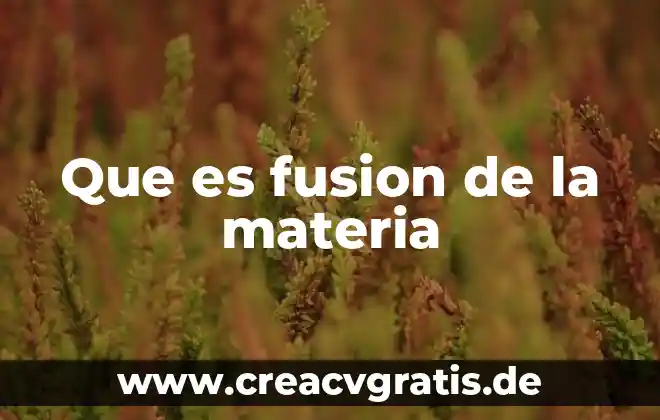 Que es fusion del agua para niños 3 Que es fusion de la materia