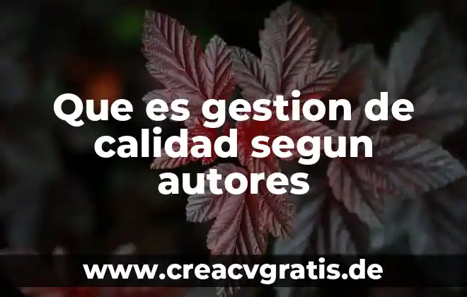 Que es el proceso de gestion de compras 5 Que es gestion de calidad segun autores