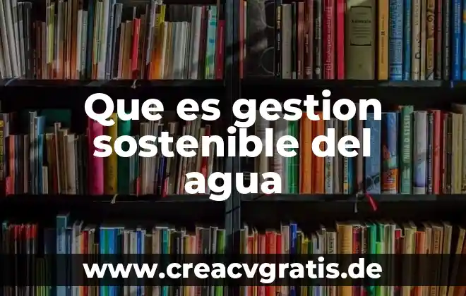 Que es la moda sostenible o sustentable 3 Que es gestion sostenible del agua