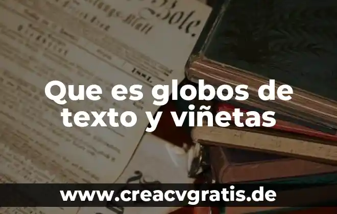 Que es el mensaje en un texto en español 6 Que es globos de texto y viñetas