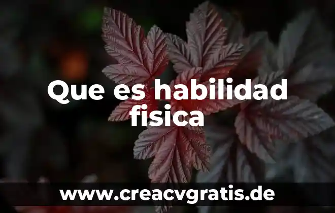 Para la psicología social qué es una habilidad 8 Que es habilidad fisica