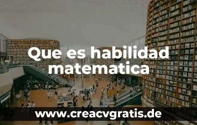 Para la psicología social qué es una habilidad 6 Que es habilidad matematica