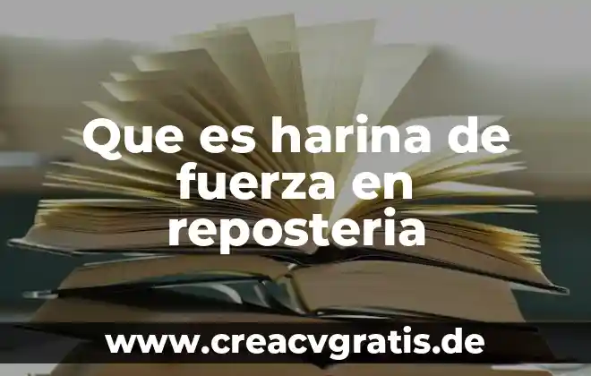 Que es fuerza sométrica 7 Que es harina de fuerza en reposteria