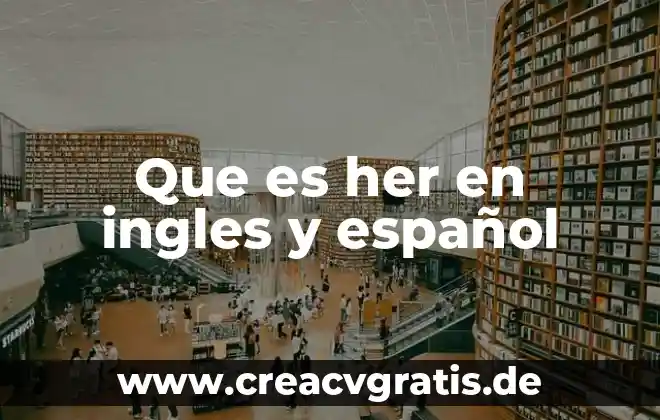 Que es ascendente significado es español 4 Que es her en ingles y español