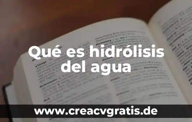 Que es la regularizacion de agua 4 Qué es hidrólisis del agua