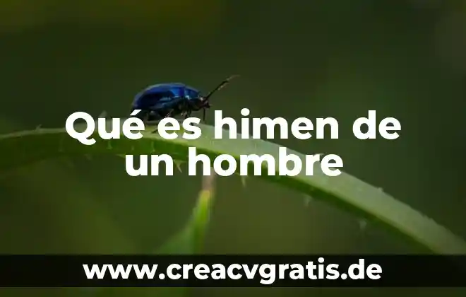 Qué es una planta anual o bianual 4 Qué es himen de un hombre