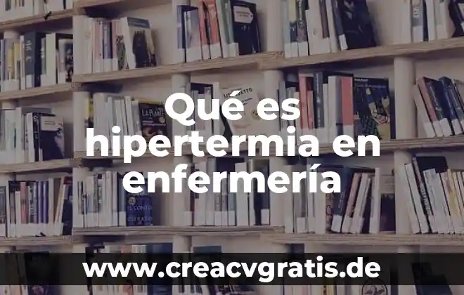 Qué es la atención de enfermería a pacientes psiquiátricos 4 Qué es hipertermia en enfermería