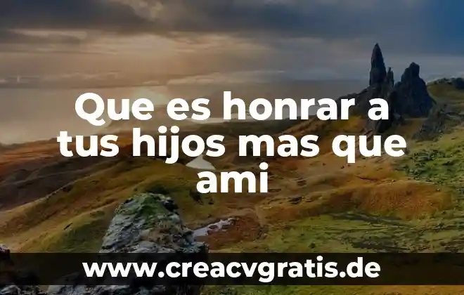 Que es mas rentable el jitomate o el aguacate 7 Que es honrar a tus hijos mas que ami