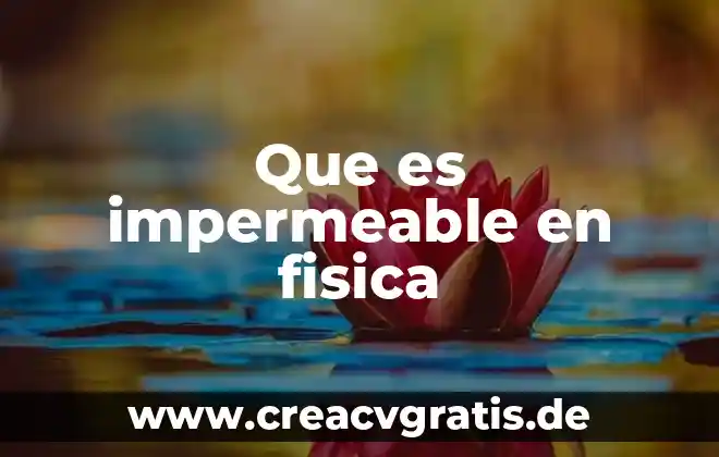 Qué es un senoide en física 7 Que es impermeable en fisica
