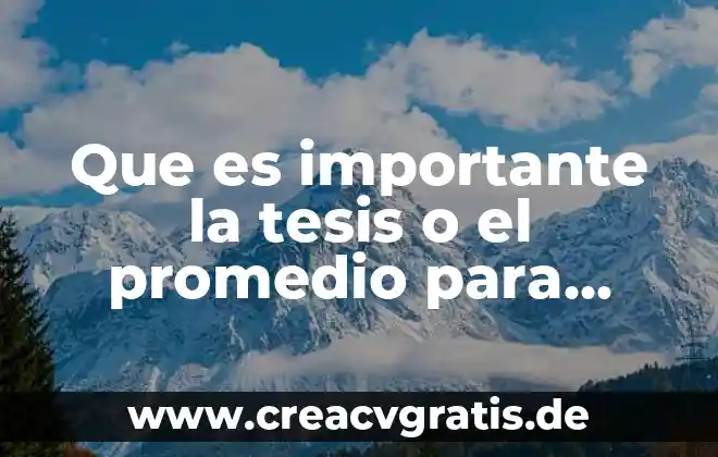 Por que es importante el consumo del agua 4 Que es importante la tesis o el promedio para titularse