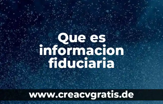 Que es identidad de acuerdo alas normas de información financiera 3 Que es informacion fiduciaria
