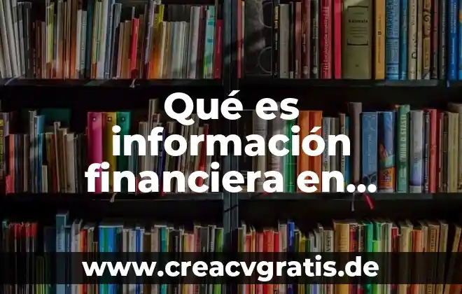 Que es informacion fiduciaria 5 Qué es información financiera en contabilidad