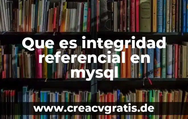Qué es la replicación en MySQL tipos 3 Que es integridad referencial en mysql