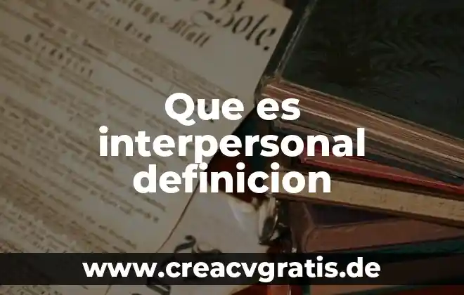 Definicion que es un argumento deductivo 3 Que es interpersonal definicion