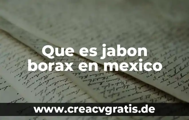 Qué es la justicia el sol de México 8 Que es jabon borax en mexico
