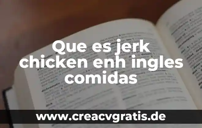 Que es una andadera en ingles 7 Que es jerk chicken enh ingles comidas