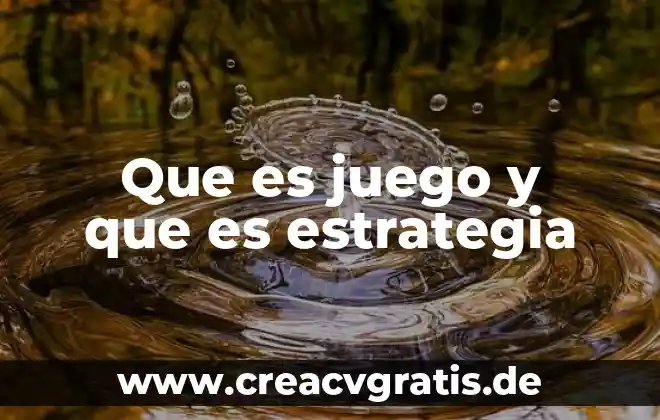Que es lo que me hace humanol y no animal 5 Que es juego y que es estrategia