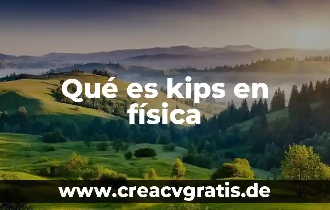Qué es la adicción física 4 Qué es kips en física
