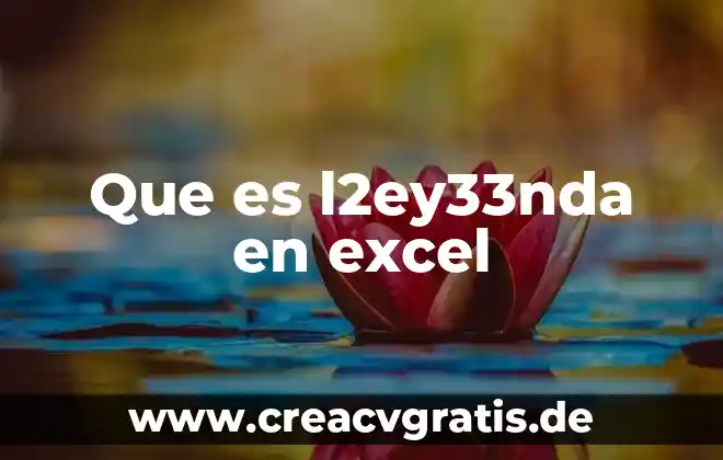 Que es resta de excel 3 Que es l2ey33nda en excel