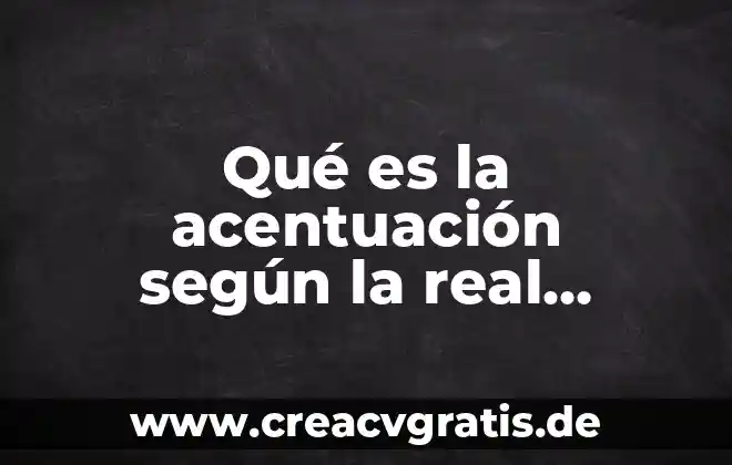 Que es ente social ral academia diccionario 7 Qué es la acentuación según la real academia española