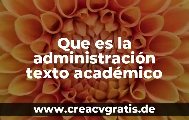 Qué es la extensión total de un texto 8 Que es la administración texto académico