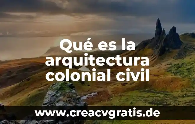 Que es administracion colonial 6 QuƩ es la arquitectura colonial civil