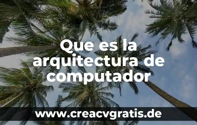 Que es la cup computador 3 Que es la arquitectura de computador