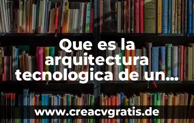 Que es unidad de negocio ejemplo 5 Que es la arquitectura tecnologica de un negocio electronico