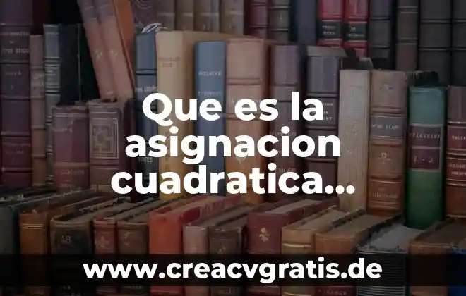 Que es una ecuacion cuadratica en dos variables 4 Que es la asignacion cuadratica distribucion de planta
