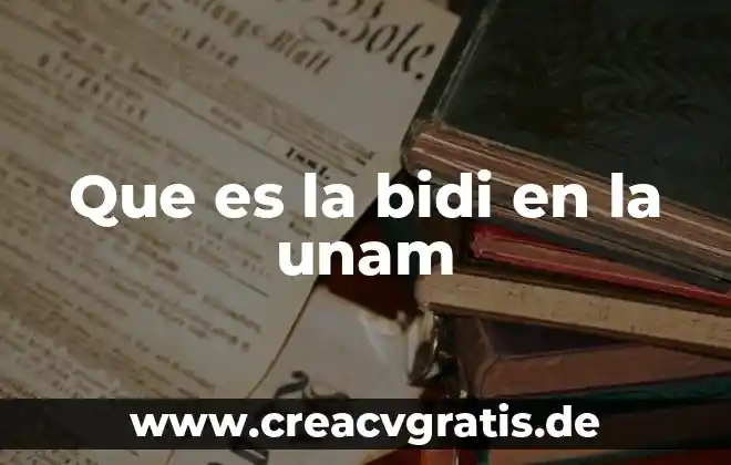 Que es una anomalía genética unam 5 Que es la bidi en la unam
