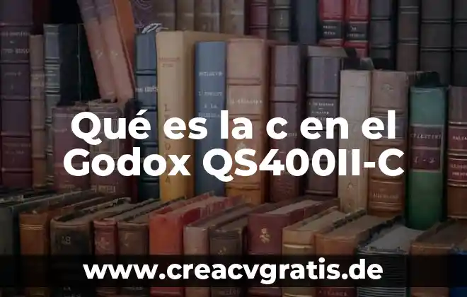Para que es el telar vit c 5 Qué es la c en el Godox QS400II-C