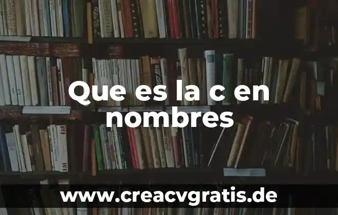 Qué es c p en maestro 7 Que es la c en nombres