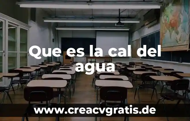 Que es el agua dulce 3 Que es la cal del agua