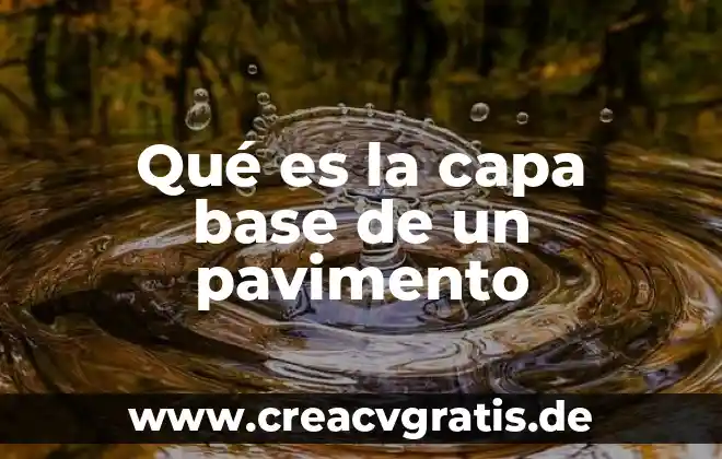 Que es color base 8 Qué es la capa base de un pavimento