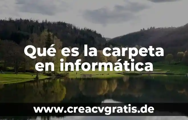 Para que es importante el hierro en el embarazo 5 Qué es la carpeta en informática