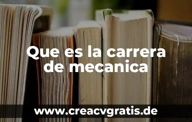 Que es la fuerza conservativa en mecanica 7 Que es la carrera de mecanica